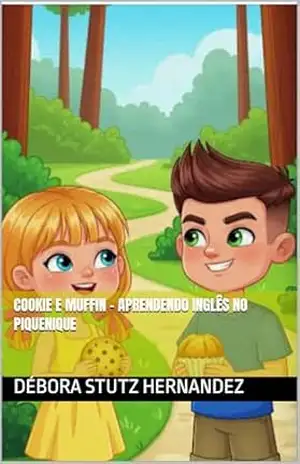 Cookie e Muffin – Aprendendo Inglês no Piquenique – Débora Stutz Hernandez