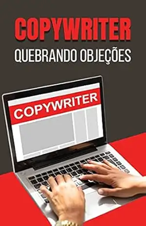 Copywriter – Quebrando Objeções – Luiz Cesar