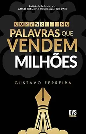 Copywriting: Palavras que Vendem Milhões – Gustavo Ferreira
