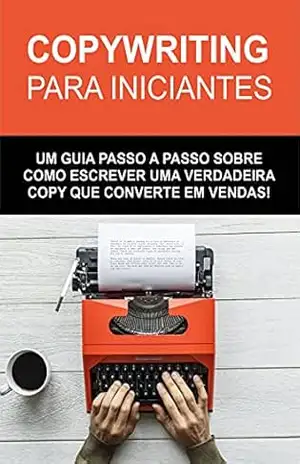 Copywriting Para Iniciantes: Um guia sobre como escrever uma verdadeira copy que converte em vendas – Luan Souza Copywriting Para Iniciantes: Um guia sobre como escrever uma verdadeira copy que converte em vendas – Luan Souza