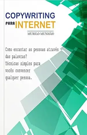 Capa do livro COPYWRITING PARA INTERNET: Escrevendo de forma simples e objetiva para alcançar melhores resultados. - Murilo Munhao
