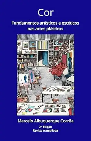 Capa do livro Cor: Fundamentos artísticos e estéticos nas artes plásticas - Marcelo Albuquerque Corrêa