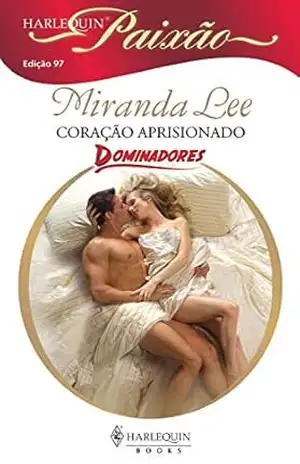 Coração aprisionado (Harlequin Paixão Livro 97) – Miranda Lee