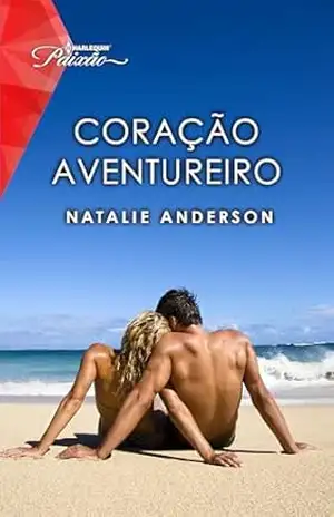 Coração Aventureiro (Harlequin Jessica Especial Livro 271) – Natalie Anderson