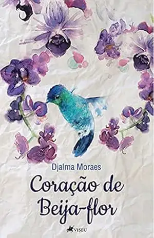 Coração de beija–flor – Djalma Moraes
