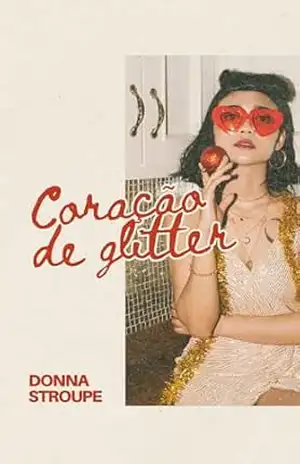 Capa do livro Coração de Glitter: Uma história sobre armaduras, cafés e a arte de recomeçar - Amanda Vieira