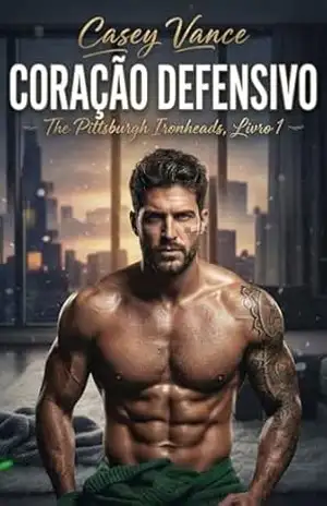 Capa do livro Coração Defensivo: Um Romance Esportivo de Inimigos a Amantes – Série: Os Ironheads de Pittsburgh, Livro 1 - Casey Vance