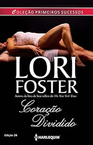 Capa do livro Coração Dividido (Harlequin Primeiros Sucessos Livro 28) - Lori Foster