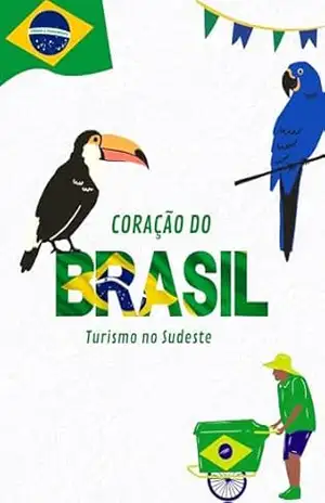 Capa do livro CORAÇÃO DO BRASIL: TURISMO NO SUDESTE - ISABELLA BUCHELT