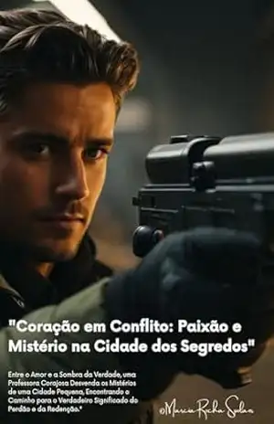 ''Coração em Conflito: Paixão e Mistério na Cidade dos Segredos'' - Marcia  Rocha Spolaor