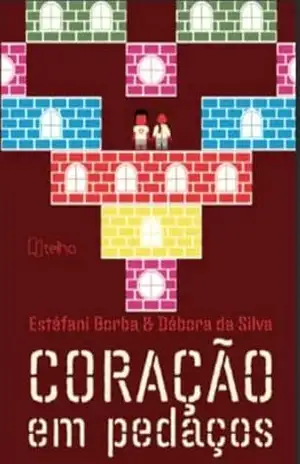 Coração em pedaços – Estefani de Melo Borba