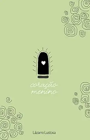 Capa do livro Coração Menino - Lázarro Lustosa