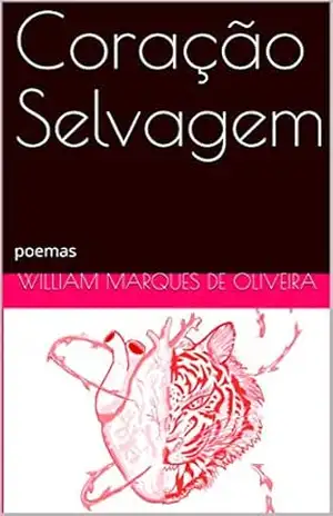 Coração Selvagem: poemas – William Marques de Oliveira