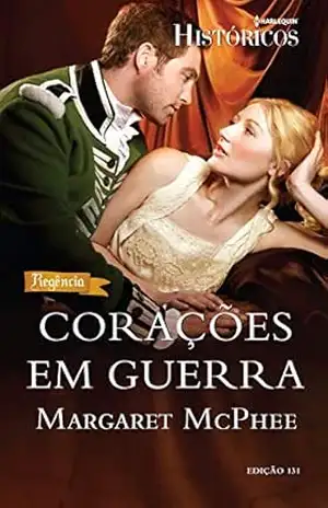 Capa do livro Corações em Guerra (Harlequin Históricos Livro 131) - Margaret McPhee