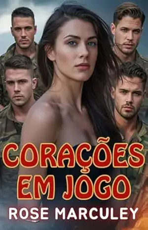 Corações em Jogo: Um Romance Militar Sombrio de Harém Reverso (Rose Marculey Harém Romance) – Rose Marculey