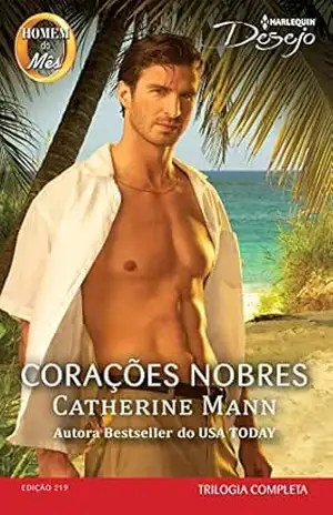 Corações Nobres (Harlequin Desejo Livro 219) – Catherine Mann Corações Nobres (Harlequin Desejo Livro 219) – Catherine Mann