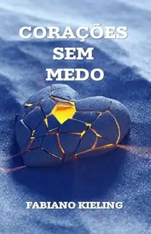 CORAÇÕES SEM MEDO: Contos e crônicas – Fabiano Kieling