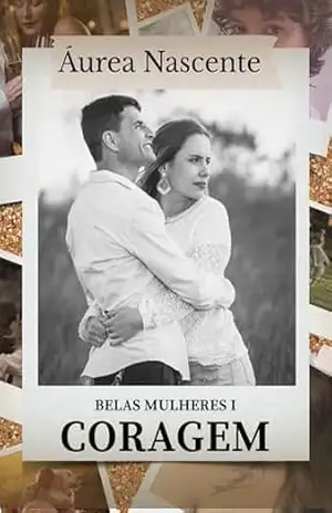 CORAGEM (Belas Mulheres) – Áurea Nascente