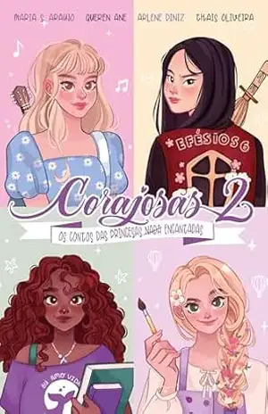 Corajosas 2: Os contos das princesas nada encantadas – Arlene Diniz Corajosas 2: Os contos das princesas nada encantadas – Arlene Diniz