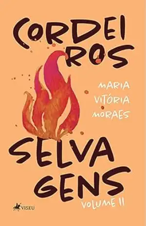 Cordeiros Selvagens: Vol. II – Maria Vitória Moraes Cordeiros Selvagens: Vol. II – Maria Vitória Moraes