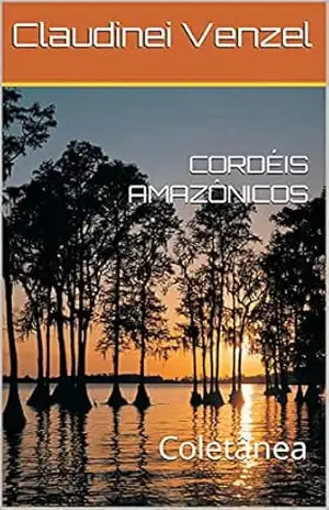 Capa do livro CORDÉIS AMAZÔNICOS: Coletânea - C. Venzel