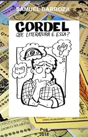Capa do livro Cordel – Que literatura é essa?: Ferramenta de leitura, cultura e letramento - Samuel  Barboza