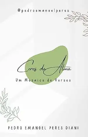 Cores da Alma: Um Mosaico de Versos – Pedro Emanoel Peres Diani