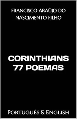 Capa do livro CORINTHIANS 77 POEMAS: Português & English - Francisco Araújo do Nascimento Filho