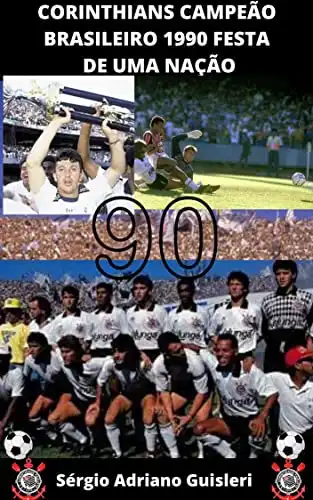 Baixar Corinthians campeão Brasileiro de 1990: Festa de uma nação pdf, epub, mobi, eBook