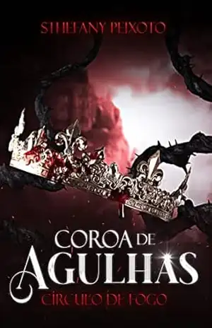 Coroa de Agulhas: Círculo de fogo - Sthefany Peixoto Coroa de Agulhas: Círculo de fogo - Sthefany Peixoto