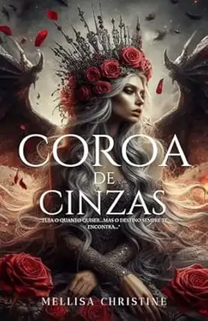 Coroa de Cinzas – Parte 1 (Sucesso no TikTok): Serie Cinzas e Brasas – Mellisa Christine