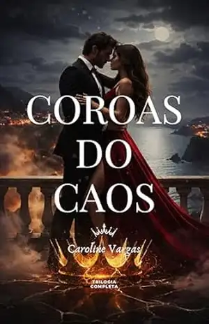 COROAS DO CAOS: TRILOGIA COMPLETA (Série Coroas do Caos Livro 4) – CAROLINE VARGAS