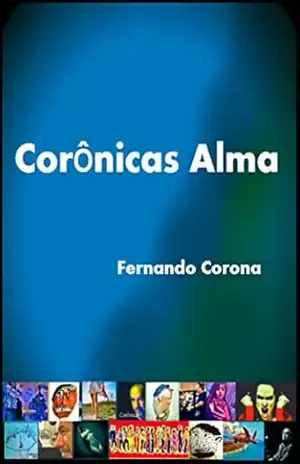 Corônicas Alma – Fernando Corona Corônicas Alma – Fernando Corona
