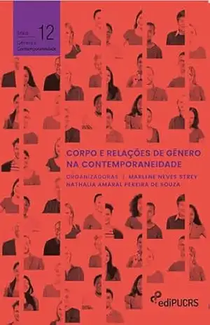 Corpo e relações de gênero na contemporaneidade (Gênero e Contemporaneidade Livro 12) – Marlene Neves Strey