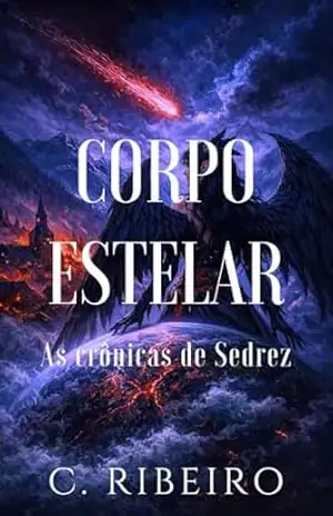 Capa do livro Corpo estelar: As crônicas de Sedrez - C. Ribeiro