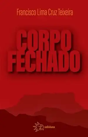 Corpo Fechado – Francisco Lima Cruz Teixeira