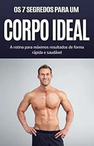 Capa do livro CORPO IDEAL: Os 7 segredos para o corpo ideal, a rotina para máximos resultados de forma rápida e saudável - Paulo Faustino