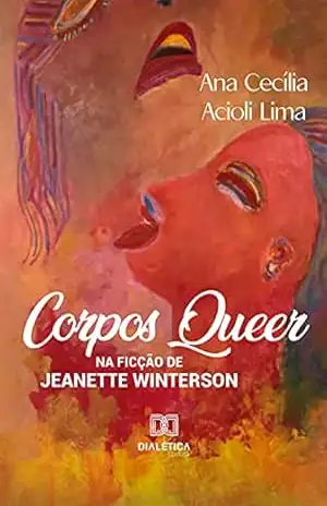 Corpos Queer na Ficção de Jeanette Winterson – Ana Cecília Acioli Lima