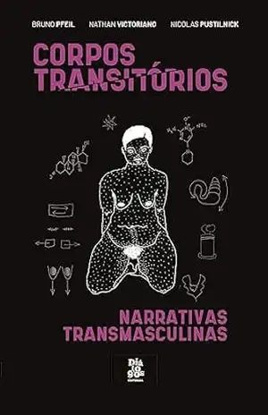 Corpos Transitórios: narrativas transmasculinas – Bruno Pfeil Corpos Transitórios: narrativas transmasculinas – Bruno Pfeil