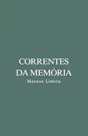 Correntes da Memória – Mateus Lisboa