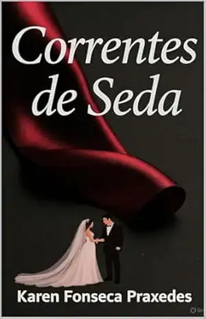 Correntes de Seda – Karen Fonseca Praxedes