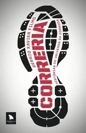 Capa do livro Correria: Histórias do universo da corrida - Sérgio Xavier Filho