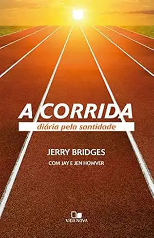 Corrida diária pela santidade – Jerry Bridges