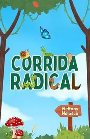 Corrida Radical (Vida de inseto Livro 3) – Welfany Nolasco Rodrigues