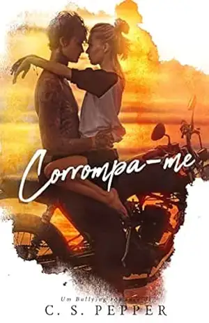 CORROMPA–ME: LIVRO ÚNICO – C. S. Pepper