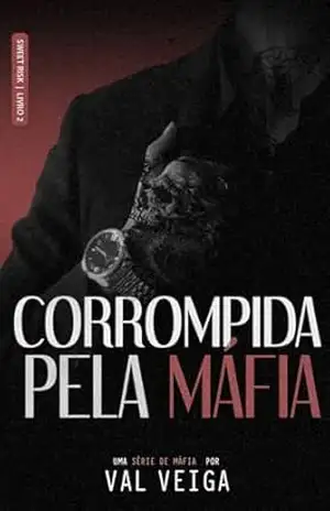 CORROMPIDA PELA MÁFIA (SWEET RISK Livro 2) – VAL VEIGA