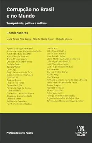 Corrupção no Brasil e no Mundo: transparência, política e análises (Coleção Obras Coletivas Livro 1) – MARIA TEREZA AINA SADEK Corrupção no Brasil e no Mundo: transparência, política e análises (Coleção Obras Coletivas Livro 1) – MARIA TEREZA AINA SADEK