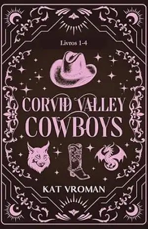 Corvid Valley Cowboys: Livros 1–4: A Corvid Valley Cowboy Romance – Kat Vroman