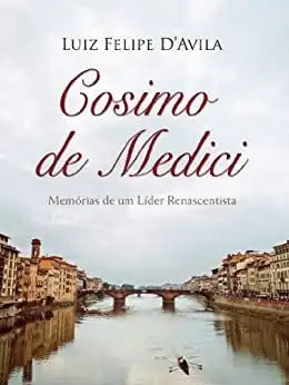 Baixar Cosimo de Medici – Memórias de um Lider Renascentista pdf, epub, mobi, eBook
