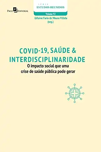 Baixar COVID–19, Saúde & Interdisciplinaridade: O impacto social de uma crise de saúde pública pode gerar (Série Estudos Reunidos Livro 92) pdf, epub, mobi, eBook